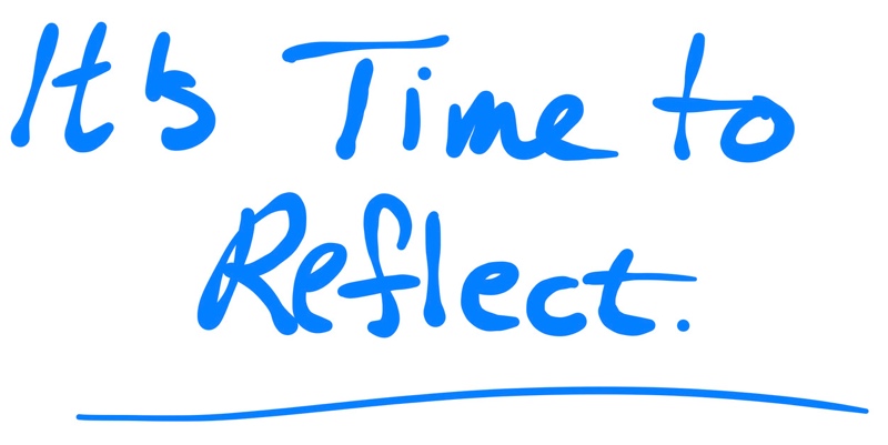 It's time to reflect
