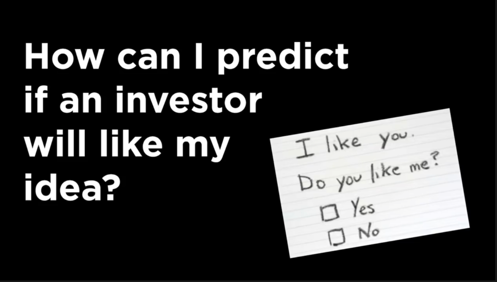 How can I predict if an investor will like my idea?