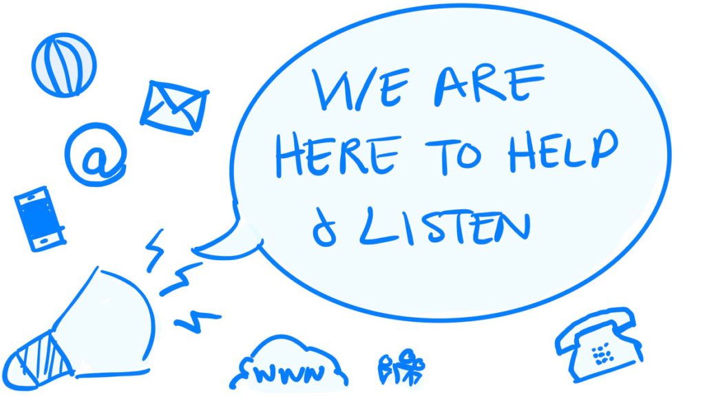 We are here to help and listen